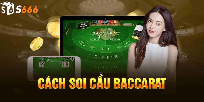 Tìm hiểu về cách soi cầu baccarat hiệu quả