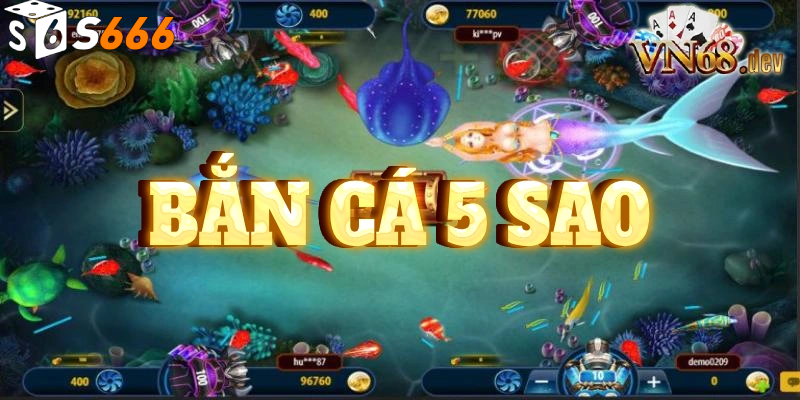 Danh sách game bắn cá 5 sao trực tuyến